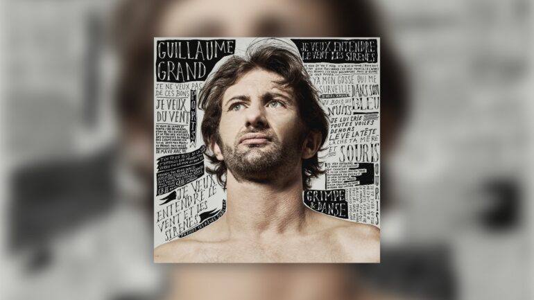 Guillaume Grand - Je veux entendre le vent