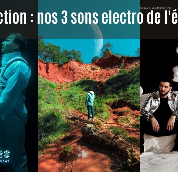 Selection 3 sons electro de l'été - DR
